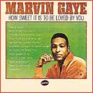 Marvin Gaye-How Sweet It Is To Be Loved By You